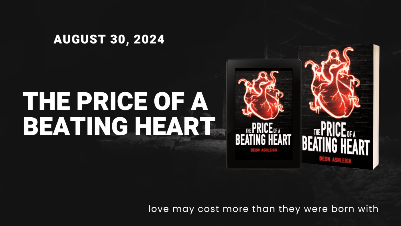 the price of a beating heart by deon ashleigh. releasing august 30, 2024. "love may cost more than they were born with"